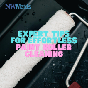 how-to-clean-paint-rollers - NW Maids House Cleaning Service How to Clean Paint Rollers