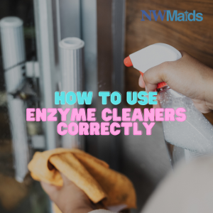 zyme-cleaners-correctly - NW Maids House Cleaning Service How to Use Enzyme Cleaners Properly