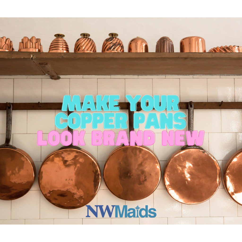 How to Clean Copper Pans and Make Them Look Brand New? NW Maids House