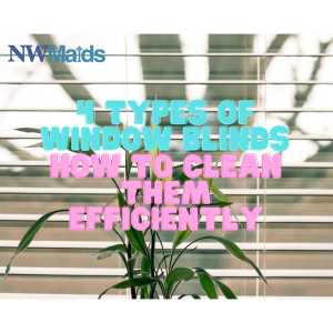 4 Types of Window Blind and How to Clean Them Efficiently