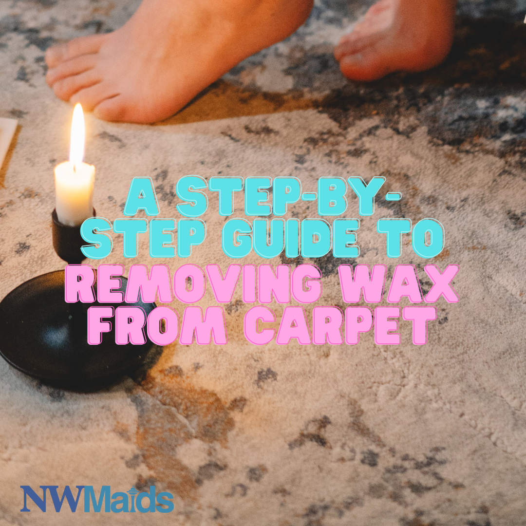 Guide on Removing Wax Stains from Carpets NW Maids