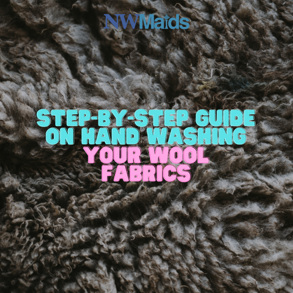 Your Ultimate Guide to Washing Your Wool Fabrics NW Maids