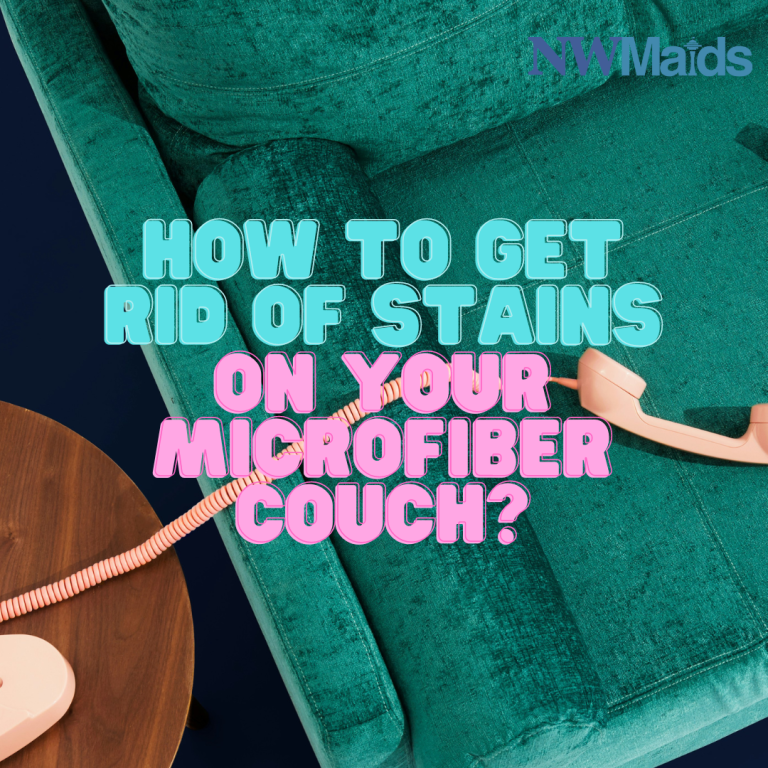 How to Get Rid of Stains on Your Microfiber Couch? NW Maids