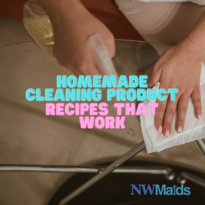 Homemade Cleaning Product Recipes That Work