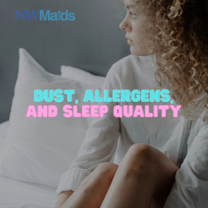 The Impact of Home Cleanliness on Quality of Sleep