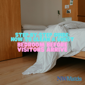 How to Clean a Guest Bedroom Before Visitors Arrive