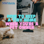 How to Keep a Tidy Home When You’re a Pet Owner