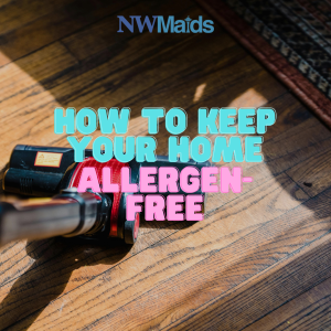 Cleaning Tips for Homes With Allergy Sufferers