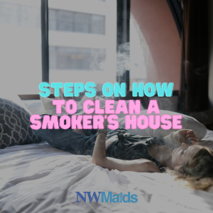 How to Clean a Smoker’s House