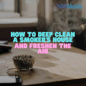 How to Clean a Smoker’s House