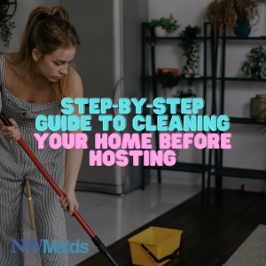 How to Clean Your Home Before Hosting a Dinner Party