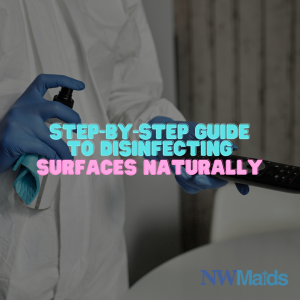 How to Disinfect Surfaces Without Harsh Chemicals