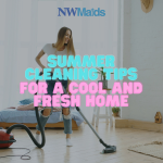 Summer Cleaning Tips to Keep Your Home Cool and Fresh