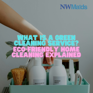 What Is a Green Cleaning Service?