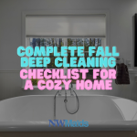 Fall Deep Cleaning Checklist for a Cozy Home