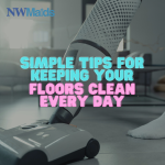 How to Keep Floors Cleaner With Minimal Effort