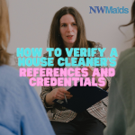 How to Verify a House Cleaner’s References and Credentials