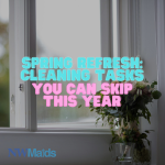 Spring Refresh: Cleaning Tasks You Can Skip This Year