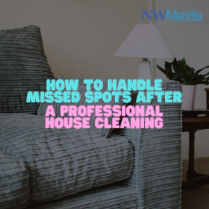 What to Do When Your Cleaner Misses a Spot